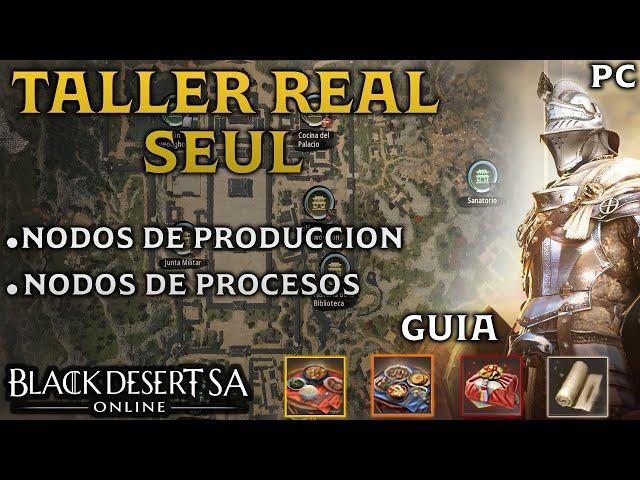 BLACK DESERT SA | TALLER REAL DE SEUL | GUIA | BDO Español | PC | 2024