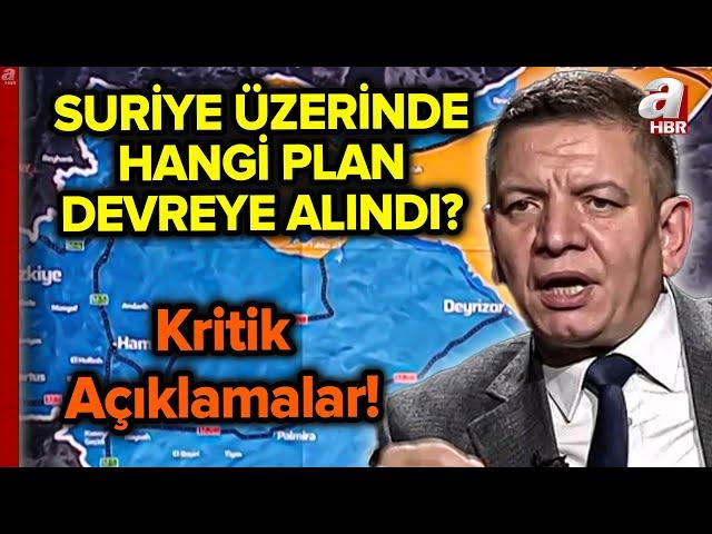 Suriye'de Neler Oluyor, Kim Ne Amaçlıyor? Coşkun Başbuğ Harita Üzerinde Tek Tek Anlattı | A Haber