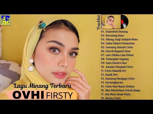 OVHI FIRSTY FULL ALBUM TERBAIK - Lagu Minang Terbaru & Terpopuler 2020 Paling Enak Didengar