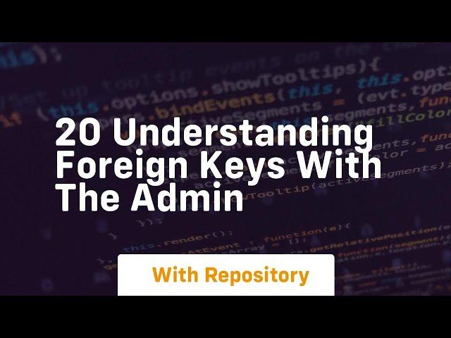 20 understanding foreign keys with the admin