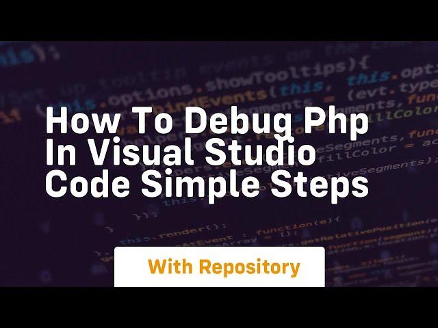 how to debug php in visual studio code simple steps