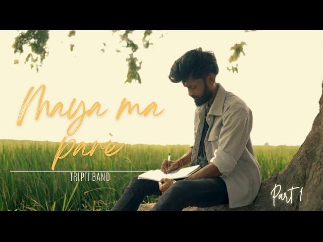 MAYA MA PARE | TRAVEL SONG | @officialtripti