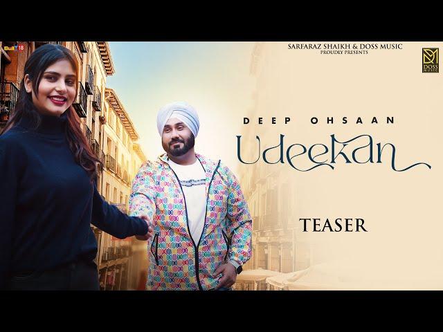 Udeekan (Teaser) Deepp Osaan | Intense | Sarfaraz Shaikh | Latest Punjabi Songs 2021 | Doss Music