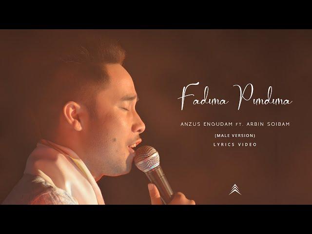 FADUNA PUNDUNA || Anzus Engudam, Arbin Soibam (Male version) || Lyrics video