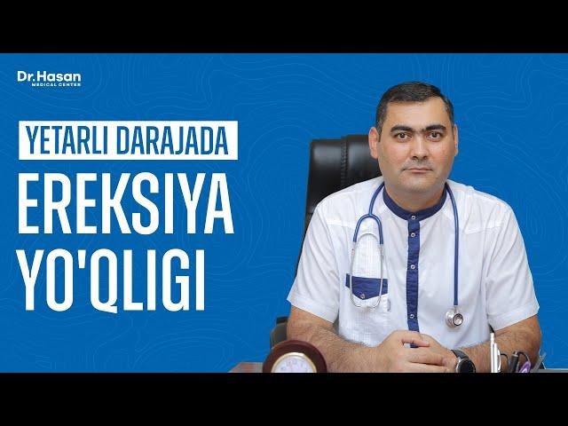 Yetarli darajada ereksiya yo'qligi | Doctor Hasan Medical Center