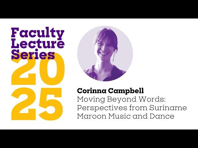 Moving Beyond Words: Perspectives from Suriname Maroon Music and Dance | Faculty Lecture Series 2025