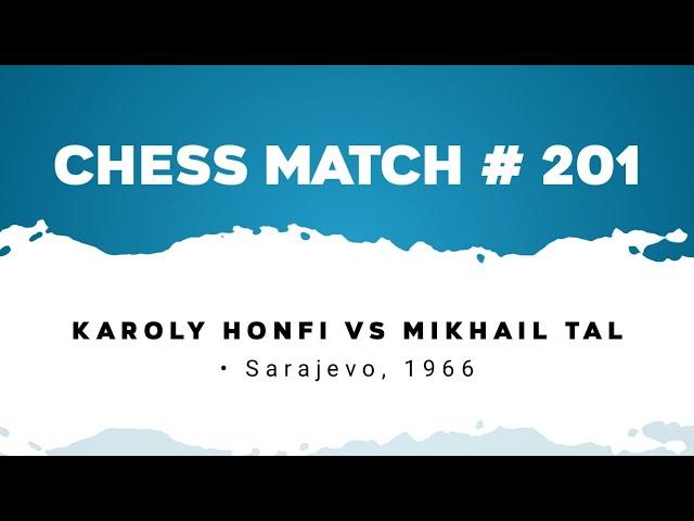 Karoly Honfi vs Mikhail Tal • Sarajevo, 1966