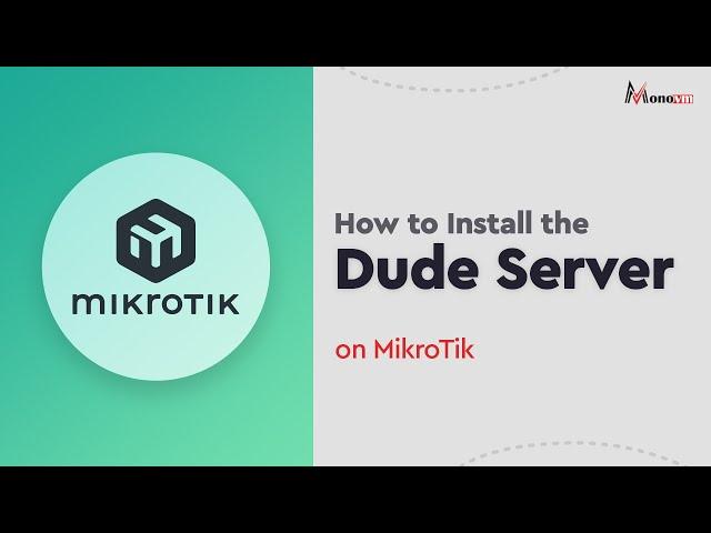 How to Install the Dude Server on MikroTik