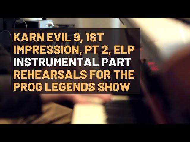 Karn Evil 9, First Impression, Part 2, ELP, Instrumental Part - Rehearsals for the Prog Legends Show