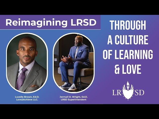 LRSD Convocation - Reimagining LRSD Through a Culture of Learning and Love