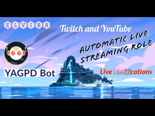 Live Streaming Role/Live Notifications│YouTube & Twitch│YAGPD Bot│Discord│Easy│Tutorial│Elvira