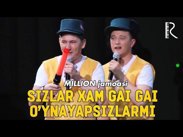 Million jamoasi - Sizlar xam gai gai o'ynayapsizlarmi