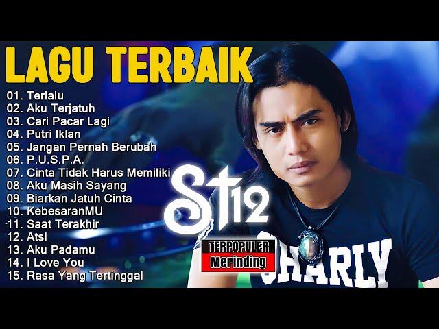 KOLEKSI LAGU TERBAIK ST12 SEPANJANG MASA