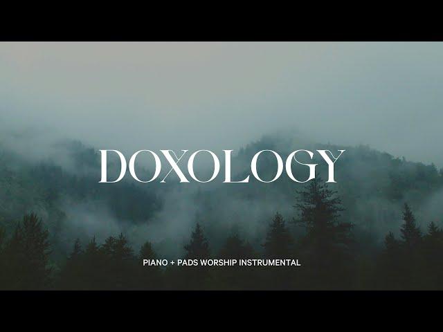 Doxology || Piano + Pads Instrumental for Prayer and Worship // Soaking Worship Music