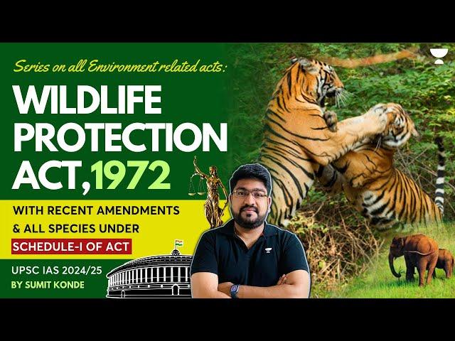 Wildlife Protection Act,1972 | Important acts of Environment for UPSC Prelims