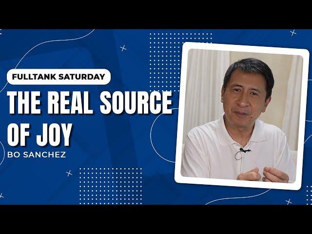 FULLTANK SATURDAY: The Real Source of Joy