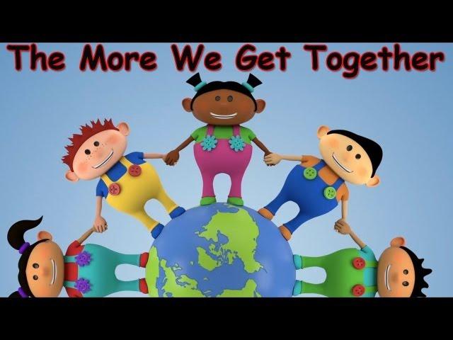 The More We Get Together - Kids Songs - Children's Songs - Nursery Rhyme - by The Learning Station