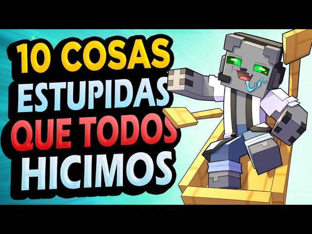  10 Cosas Estúpidas Que Hiciste en Minecraft!!! #12