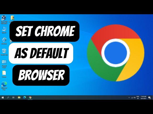 Setting Chrome as Default Browser on Windows 10 & 11 | Easy Step-by-Step Guide