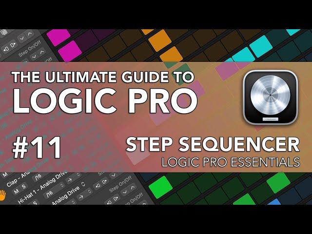 Logic Pro #11 - Step Sequencer, Beat Making, Drum Machine Designer