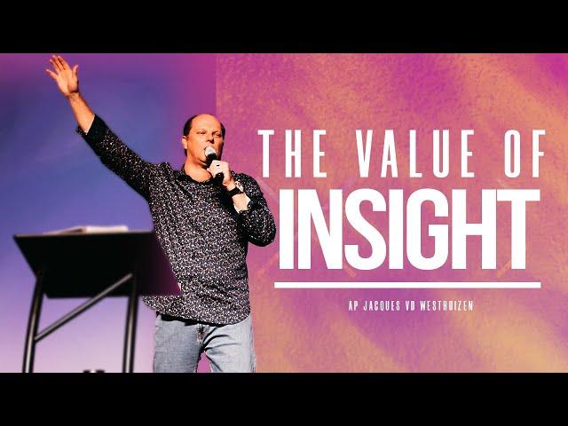 The Value of Insight | AP Jacques Vd Westhuizen