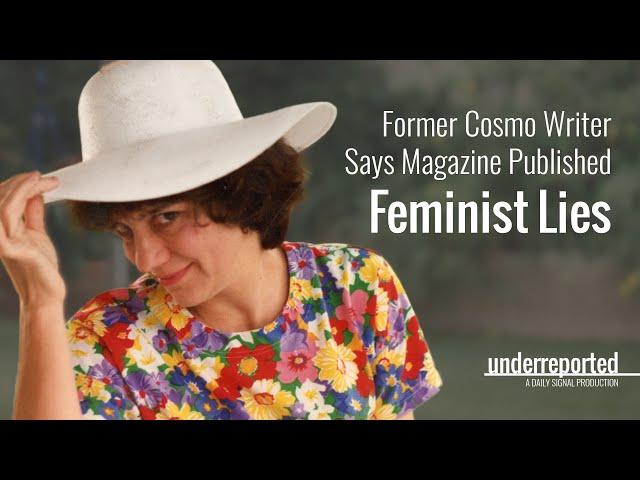 Former Cosmo Writer Says Magazine Published Feminist Lies | Underreported