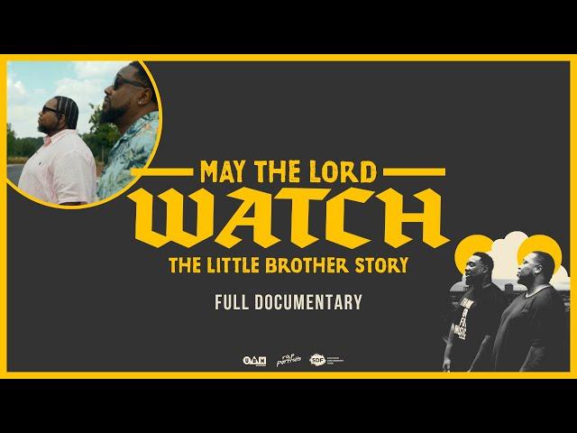 May the Lord Watch: The Little Brother Story (Full Documentary)