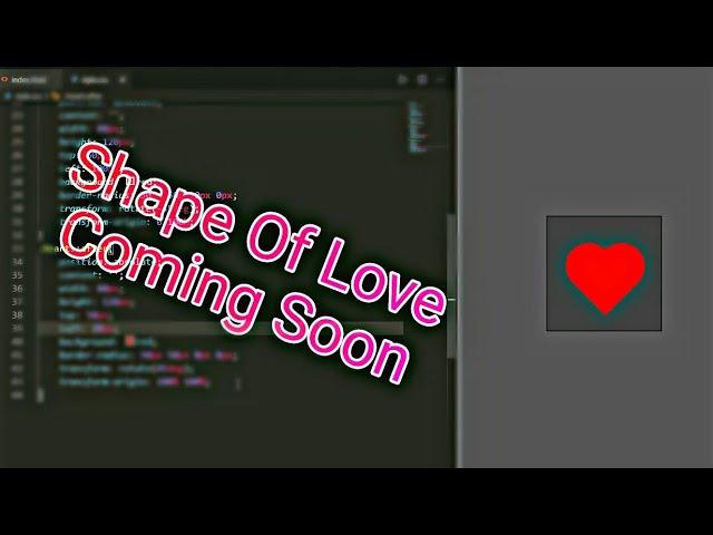 Shape of love , Coming soon , Sab's Code