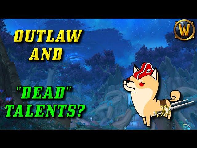 Does Outlaw Rogue Have 'Dead' Talents? (Thoughts/Opinions)