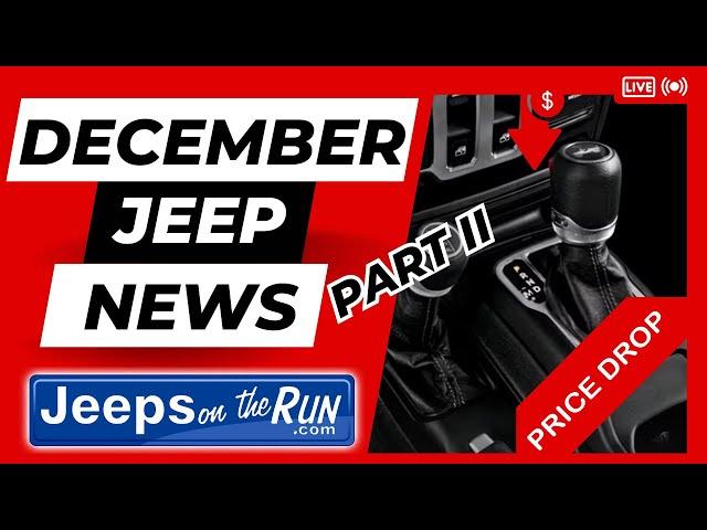 MORE December JEEP News | Price Drop | Automatic Trans | Jeep Is Listening