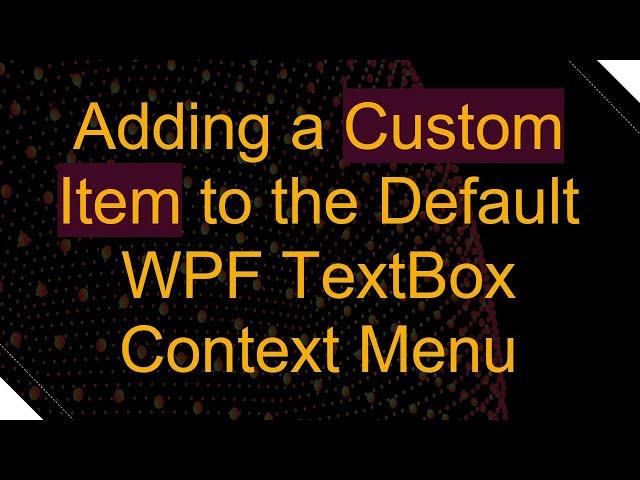 Adding a Custom Item to the Default WPF TextBox Context Menu