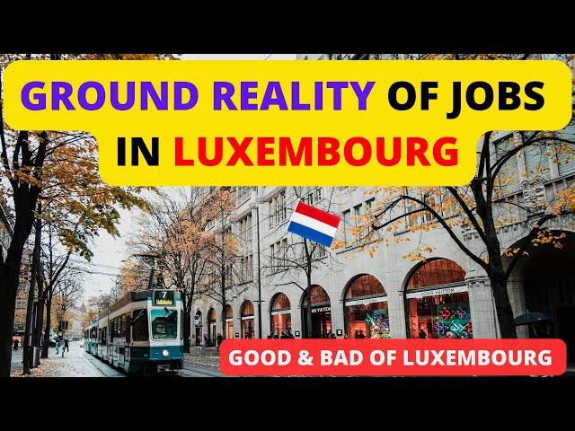 GROUND REALITY OF JOBS IN LUXEMBOURG 2024 @CanVisaPathway