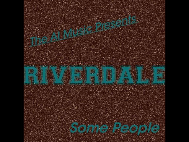 Riverdale The AI Music Presents; Some People (Kevin)