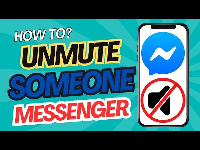 How To Unmute Someone On Messenger | Easy Steps | Quick Setup Tips