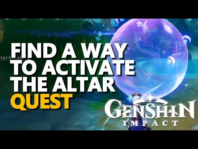 Find a way to activate the altar Genshin Impact