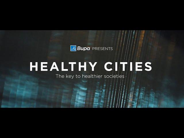 Bupa presents: Healthy Cities