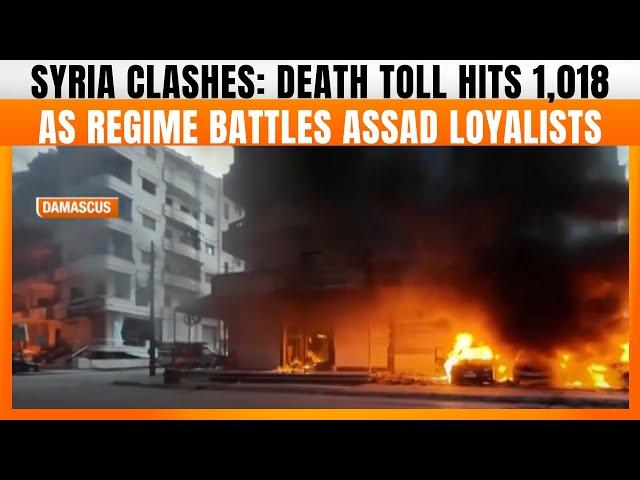 Death Toll in Syria Climbs to 1,018 Amid Clashes Between New Regime and Assad Loyalists | News9