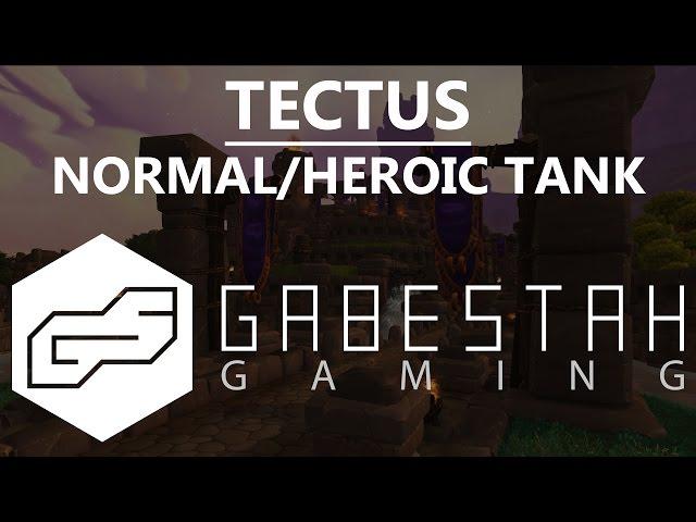 Normal+Heroic Tectus Tank Guide