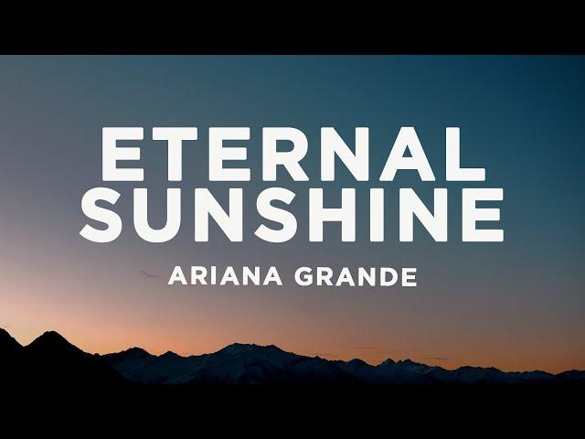 Ariana Grande - eternal sunshine (Lyrics)