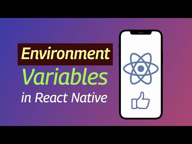 How To Implement Environment Variables in React Native