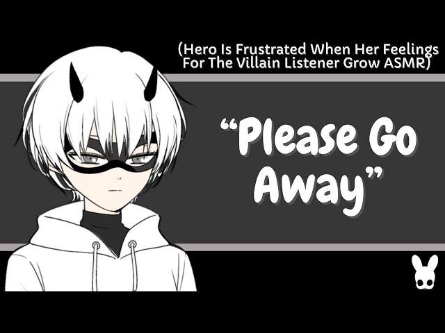 Please Go Away (Hero, Villain Listener ASMR)