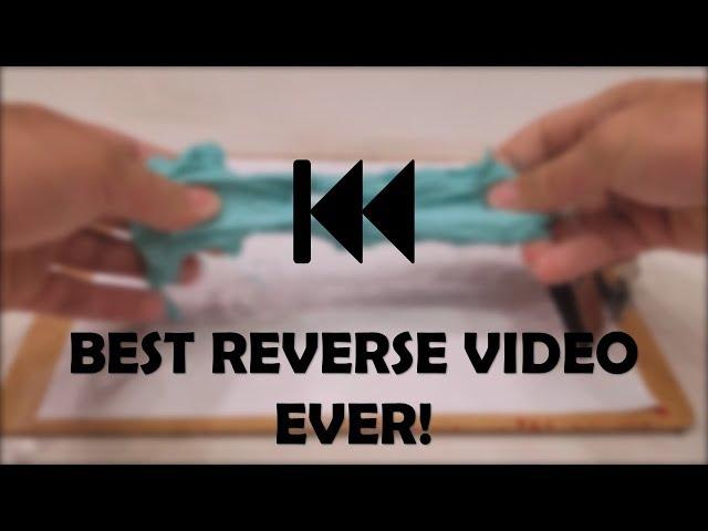 Best Reverse Video Ever!