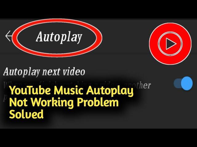 Fix YouTube Music Autoplay Not Working Problem Solved