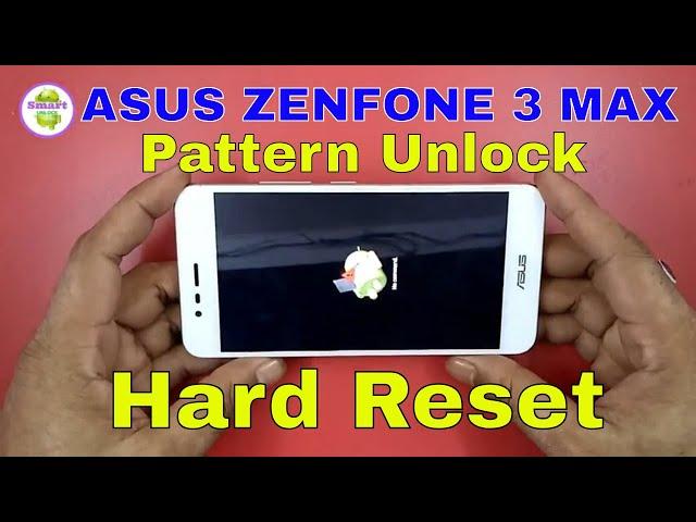 ASUS ZENFONE 3 MAX [X008DA] PATTERN UNLOCK BY HARD RESET