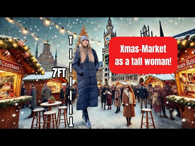 Almost 7ft tall woman visiting a Christmas market!