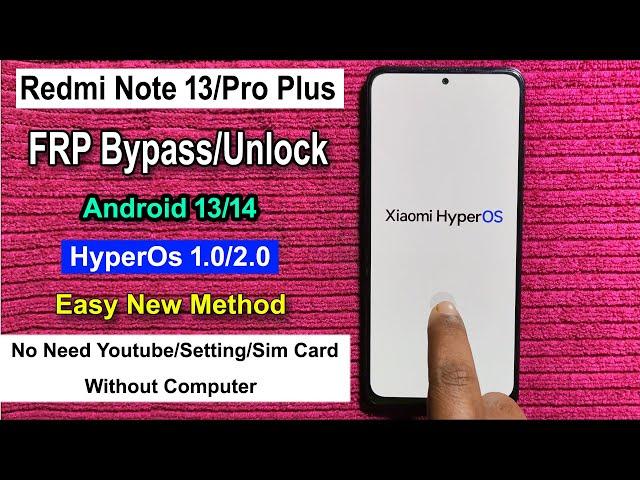 Redmi Note 13 FRP Bypass Android 14 HyperOs | Gmail Lock Remove Redmi Note 13/13 Pro Plus Without Pc