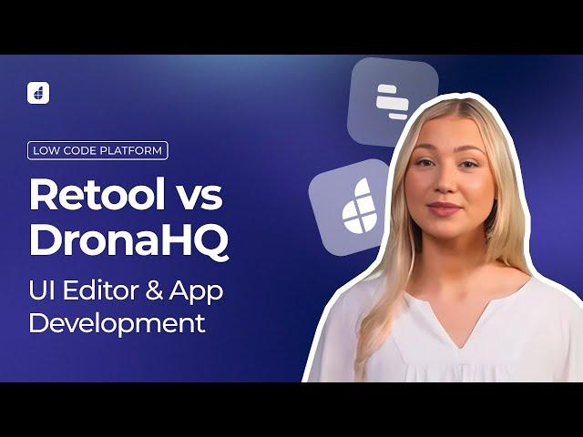DronaHQ vs. Retool: UI Builder and Apps Comparison