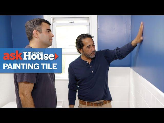 How to Paint Tile | Ask This Old House