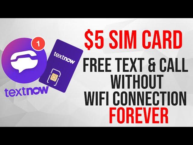 $5 SIM Card, FREE unlimited text & calls FOREVER WITH TextNow-5 months review