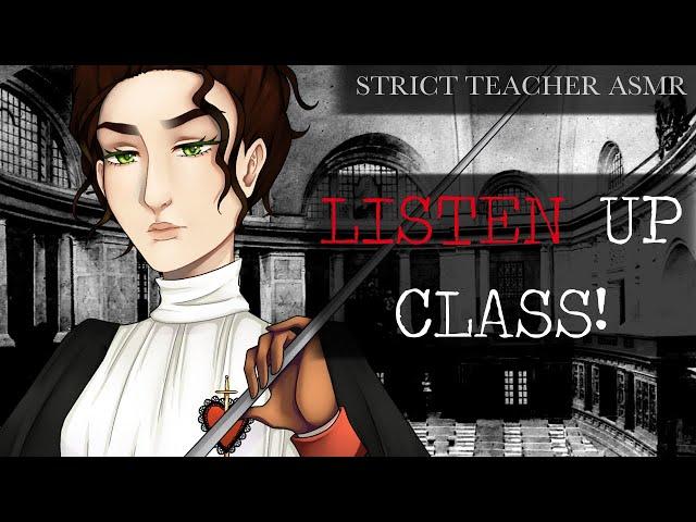 Listen Up Class! || Strict Teacher ASMR {Praise & Discipline} {English Accent}